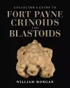 Collector's Guide to Fort Payne Crinoids and Blastoids cover