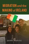 Migration and the Making of Ireland cover