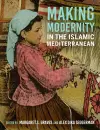 Making Modernity in the Islamic Mediterranean cover