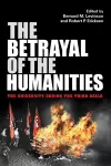 The Betrayal of the Humanities cover