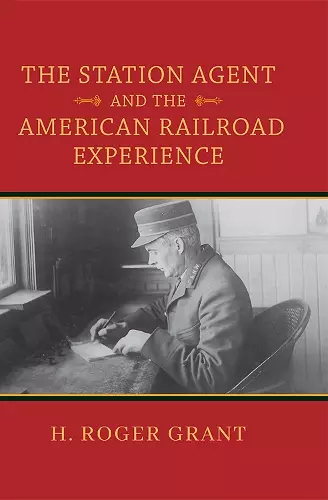 The Station Agent and the American Railroad Experience cover