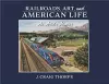 Railroads, Art, and American Life cover