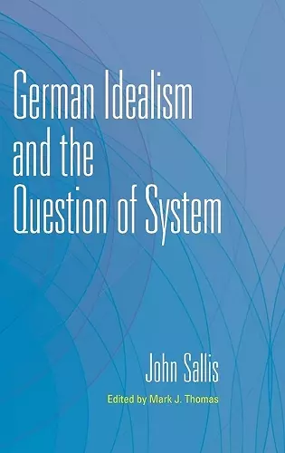 German Idealism and the Question of System cover