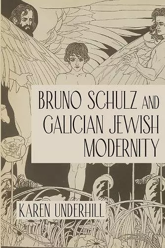 Bruno Schulz and Galician Jewish Modernity cover