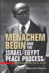 Menachem Begin and the Israel-Egypt Peace Process cover