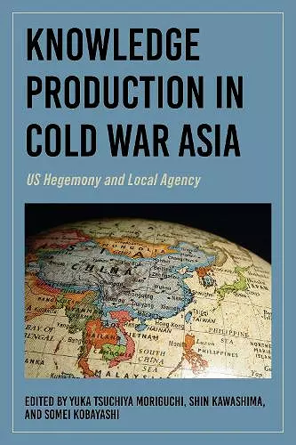 Knowledge Production in Cold War Asia cover