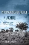 Philosophies of Justice in Acholi cover