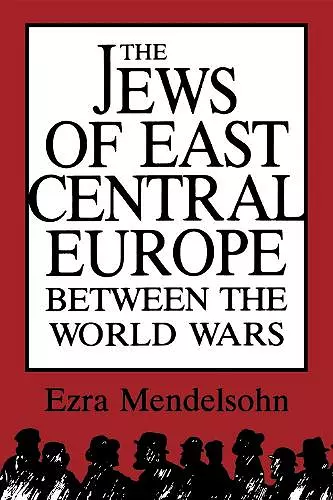 The Jews of East Central Europe between the World Wars cover