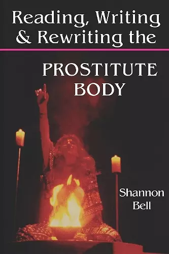 Reading, Writing, and Rewriting the Prostitute Body cover