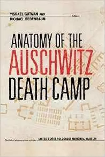 Anatomy of the Auschwitz Death Camp cover