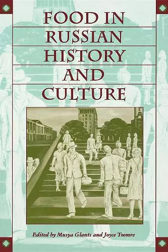 Food in Russian History and Culture cover