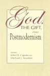 God, the Gift, and Postmodernism cover