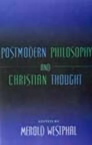 Postmodern Philosophy and Christian Thought cover