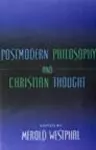 Postmodern Philosophy and Christian Thought cover