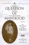 A Question of Manhood, Volume 1 cover