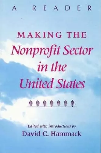 Making the Nonprofit Sector in the United States cover