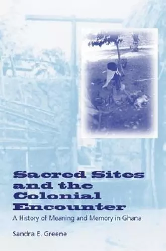 Sacred Sites and the Colonial Encounter cover