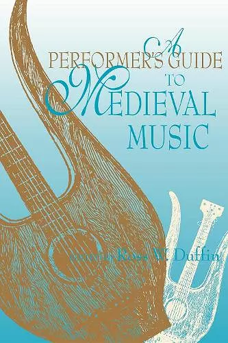 A Performer's Guide to Medieval Music cover