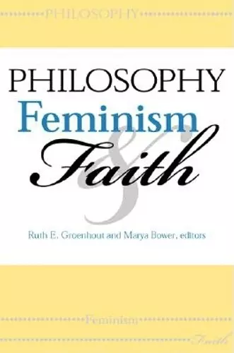 Philosophy, Feminism, and Faith cover