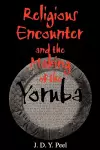 Religious Encounter and the Making of the Yoruba cover