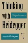 Thinking with Heidegger cover