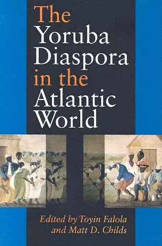 The Yoruba Diaspora in the Atlantic World cover