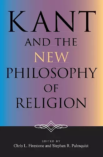 Kant and the New Philosophy of Religion cover