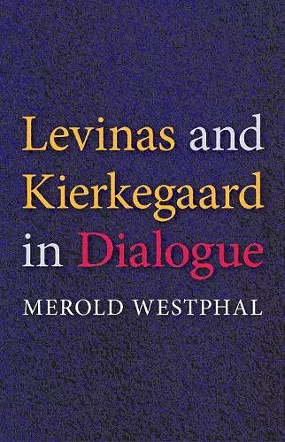 Levinas and Kierkegaard in Dialogue cover