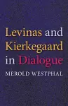 Levinas and Kierkegaard in Dialogue cover