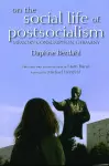 On the Social Life of Postsocialism cover