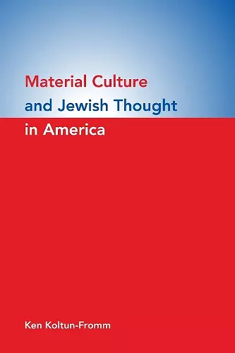 Material Culture and Jewish Thought in America cover