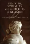 Feminism, Sexuality, and the Return of Religion cover