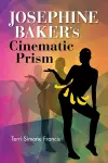 Josephine Baker's Cinematic Prism cover