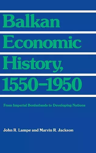 Balkan Economic History, 1550-1950 cover