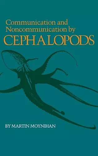 Communication and Noncommunication by Cephalopods cover