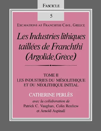Les Industries lithiques taillées de Franchthi (Argolide, Grèce), Volume 2 cover