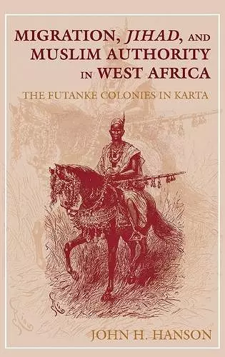 Migration, Jihad, and Muslim Authority in West Africa cover