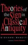 Theories of the Sign in Classical Antiquity cover