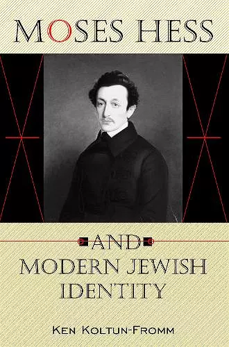 Moses Hess and Modern Jewish Identity cover