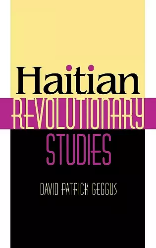 Haitian Revolutionary Studies cover