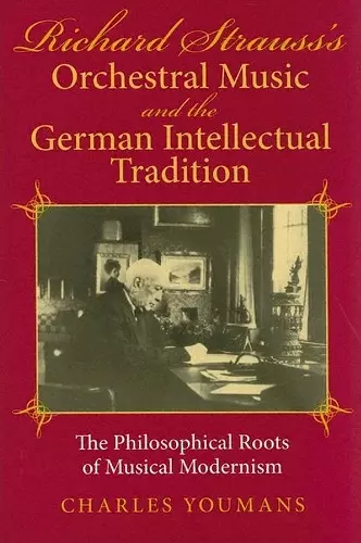 Richard Strauss's Orchestral Music and the German Intellectual Tradition cover