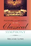 Pleasure and Meaning in the Classical Symphony cover