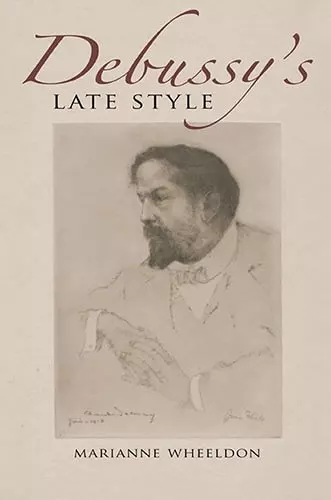 Debussy's Late Style cover