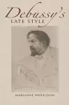 Debussy's Late Style cover