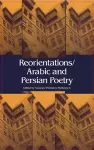 Reorientations / Arabic and Persian Poetry cover