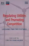 Regulating Utilities and Promoting Competition cover