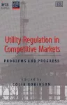 Utility Regulation in Competitive Markets cover