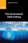 The Government Debt Iceberg cover