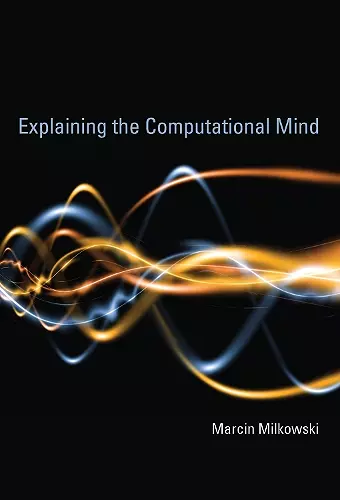 Explaining the Computational Mind cover