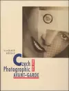 Czech Photographic Avant-Garde, 1918–1948 cover
